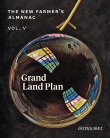 The New Farmer's Almanac, Volume V : Grand Land Plan