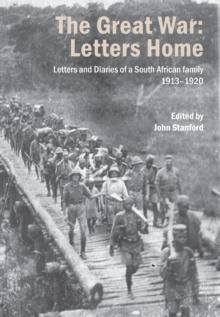 The Great War : Letters and Diaries of a South African family 1913-1920