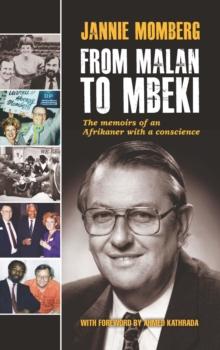 From Malan to Mbeki: The memoirs of an Afrikaner with a conscience