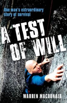 A Test of Will : One man's extraordinary story of survival