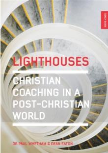 Lighthouses : Christian Coaching in a Post-Christian World