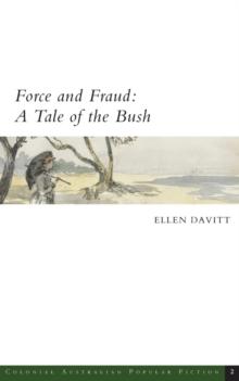 Force and Fraud : A Tale of the Bush