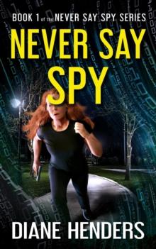 Never Say Spy : Never Say Spy, #1