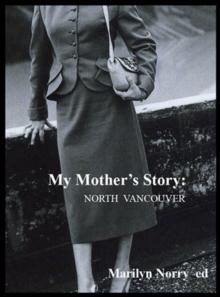 My Mother's Story : North Vancouver