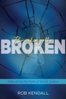 Breaking the Broken : Debunking the Myth of Social Justice