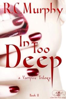 In Too Deep: a Vampire trilogy