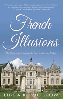 French Illusions : My Story as an American Au Pair in the Loire Valley