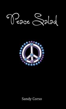 Peace Salad : 100 Tips to Inspire a Peaceful Life