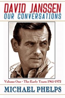 David Janssen: Our Conversations - The Early Years (1965-1972)