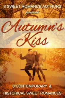 Autumn's Kiss: 8 Contemporary & Historical Sweet Romances