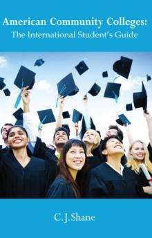 American Community Colleges: The International Student's Guide