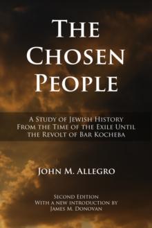 The Chosen People : A Study of Jewish History from the Time of the Exile until the Revolt of Bar Kocheba