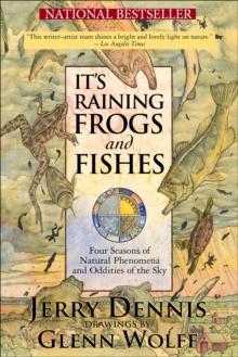 It's Raining Frogs and Fishes : Four Seasons of Natural Phenomena and Oddities of the Sky