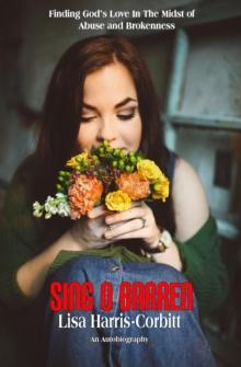 Sing O Barren : Finding God's Love In The Midst of Abuse and Brokenness