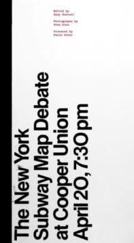 The New York Subway Map Debate : At Cooper Union April 20, 7:30 pm