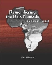 Remembering the Beja Nomads : in a Time of Turmoil