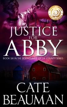 Justice For Abby (Book Six In The Bodyguards Of L.A. County Series)