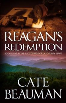 Reagan's Redemption (Book Eight In The Bodyguards Of L.A. County Series)