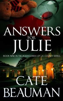 Answers For Julie (Book Nine In The Bodyguards Of L.A. County Series)