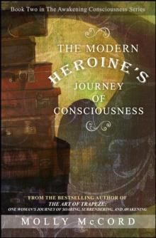 Modern Heroine's Journey of Consciousness : The Awakening Consciousness Series, #2