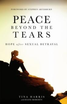 PEACE BEYOND TEARS : HOPE AFTER SEXUAL BETRAYAL