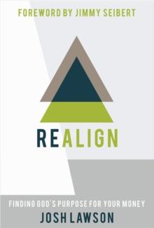 REALIGN : Finding God's Purpose for Your Money