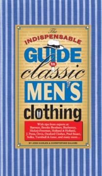 The Indispensable Guide to Classic Men's Clothing