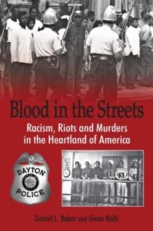 Blood in the Streets : Racism, Riots and Murders in the Heartland of America