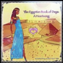 The Egyptian Book of Days : A Heartsong