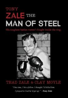 Tony Zale : The Man of Steel