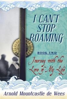 I Can't Stop Roaming, Book 2: Journey with the Love of My Life