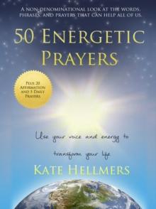 50 Energetic Prayers : Use Your Voice and Energy to Transform Your Life