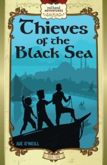 Thieves of the Black Sea : Red Hand Adventures, Book 4