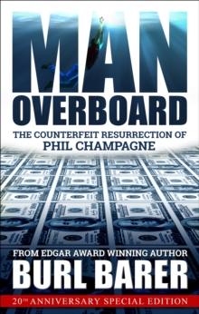 Man Overboard : The Counterfeit Resurrection of Phil Champagne