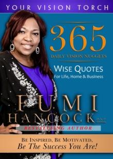 365 Daily Vision Nuggets : Wise Quotes for Life, Home, & Business