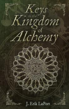 Keys to the Kingdom of Alchemy : Unlocking the Secrets of Basil Valentine's Stone (Hardcover Color Edition)