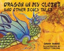 DRAGON IN MY CLOSET : AND OTHER SCALY TALES