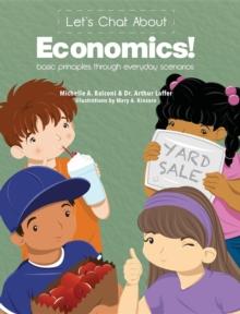 Let's Chat About Economics : Basic Principles Through Everyday Scenarios