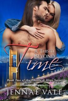 Thistle Beyond Time: Book Two of The Thistle & Hive Series