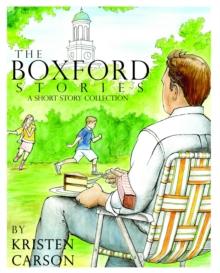 The Boxford Stories : A Short Story Collection