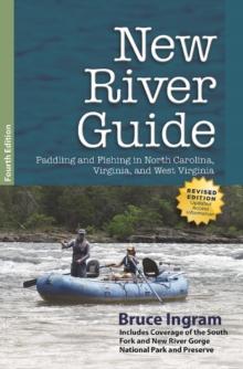 New River Guide : Paddling and Fishing in North Carolina, Virginia, and West Virginia