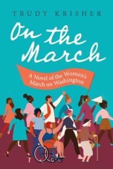 ON THE MARCH : A NOVEL OF THE WOMEN'S MARCH ON WASHINGTON