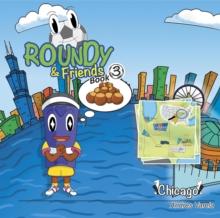 Roundy and Friends : Soccertowns Book 3 - Chicago