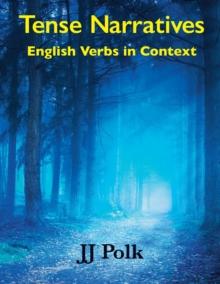 Tense Narratives : English Verbs in Context