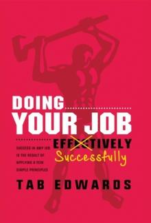 Doing Your Job - Successfully : Success in ANY Job Is the Result of Applying a Few Simple Principles