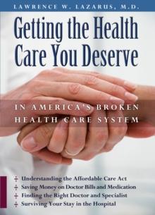 Getting the Health Care You Deserve in America's Broken Health Care System