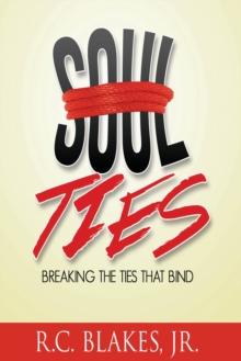 Soul-Ties: Breaking The Ties That Bind