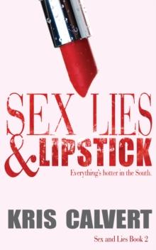 Sex, Lies & Lipstick : Sex and Lies Book 2