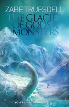 Glacier of Gods and Monsters