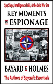 Key Moments in Espionage: Spy Ships, Failures, & the Cold War Era : Key History, #2